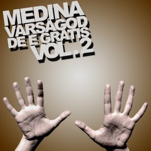 Medina - Varsågod de e gratis vol.2